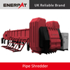 Quality Pipe Shredder 